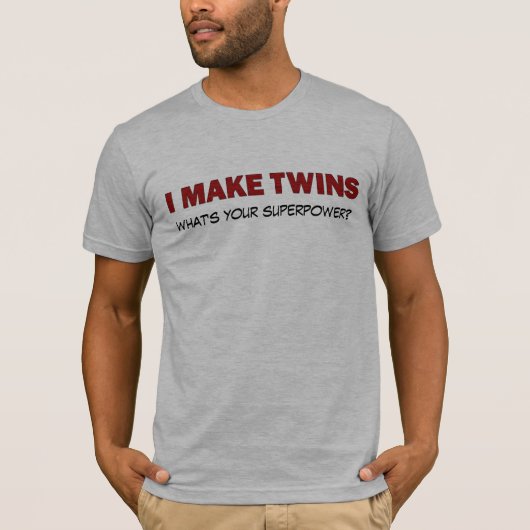 IK MAAK TWINS, wat is je supermacht? T-shirt (Voorkant)