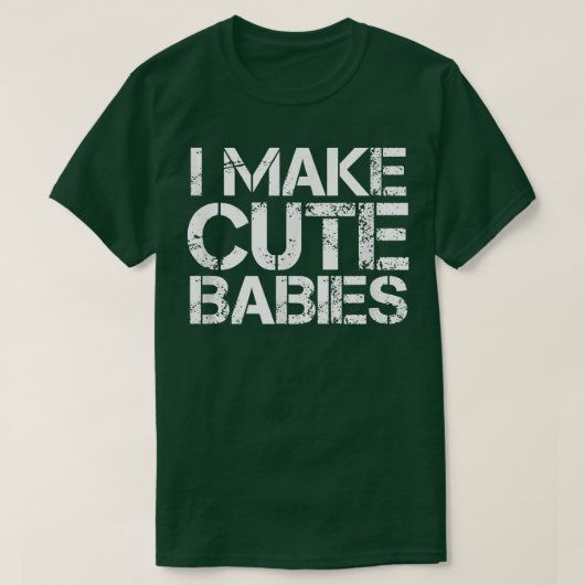 Ik maak van Cute Babies Moederdagvaderdag T-shirt (Design voorkant)