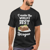 Ik maak van de wereld het beste Lasagna-voedsel T-shirt (Voorkant)