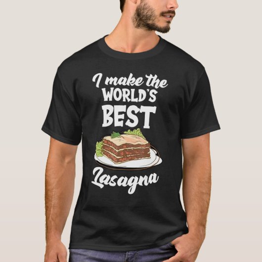 Ik maak van de wereld het beste Lasagna-voedsel T-shirt (Voorkant)