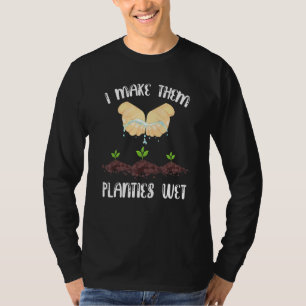 Ik maak van hen Planties Nat Tuinieren Tuinier T-shirt