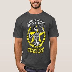 Ik maak van hout dingen skelet Gothic T-shirt