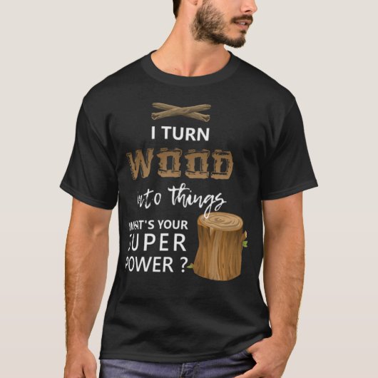 Ik maak van hout dingen Super dessert grappig geze T-shirt (Voorkant)