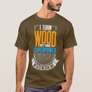 Ik maak van hout dingen t-shirt