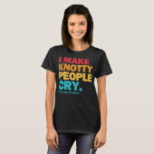 Ik maak van Knotty People Cry Massage Therapist Th T-shirt (Voorkant volledig)