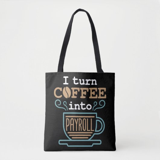 Ik maak van koffie een loonrol tote bag (Voorkant)