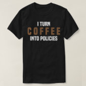 Ik maak van koffie een polisverzekeraar t-shirt (Design voorkant)