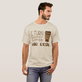 Ik maak van koffie een programmeercode t-shirt (Voorkant volledig)
