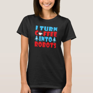 Ik maak van koffie een Robots Coffee Robotics T-shirt