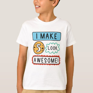 Ik maak vijf er fantastisch uitzien t-shirt