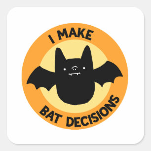 Ik maak vleermuisbeslissingen grappige Animal Pun Vierkante Sticker