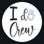 Ik maak Vrijgezellenfeest voor bruiloft Ronde Sticker<br><div class="desc">Ik maak een Vrijgezellenfeest voor weduwschap met een bridesmaïde die overeenkomt met Ring Funny Classic Round Sticker Classic Collectie.</div>
