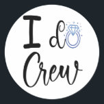 Ik maak Vrijgezellenfeest voor bruiloft Ronde Sticker<br><div class="desc">Ik maak een Vrijgezellenfeest voor weduwschap met een bridesmaïde die overeenkomt met Ring Funny Classic Round Sticker Classic Collectie.</div>
