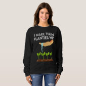 Ik maak ze planten. trui (Voorkant volledig)
