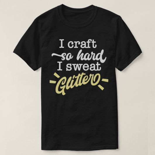 Ik maak zo hard ik zweet glitter grappige maker ci t-shirt (Design voorkant)