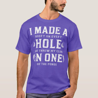 Ik maakte een gat in één Golf T-shirt