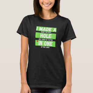 Ik maakte een gat in één Golfing en meester Golf T-shirt