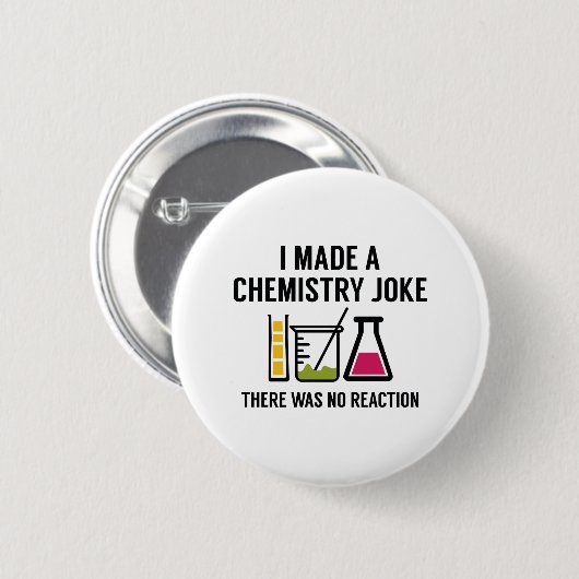 Ik maakte een scheikunde Joke Ronde Button 5,7 Cm (Voorkant /achterkant)