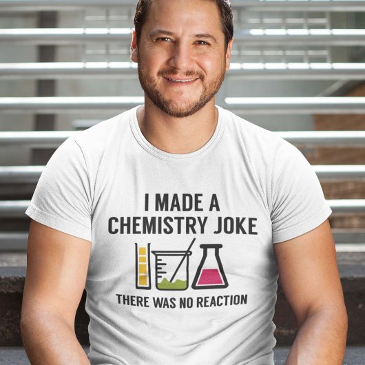 Ik maakte een scheikunde Joke T-shirt