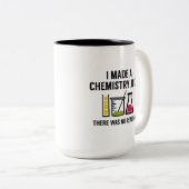 Ik maakte een scheikunde Joke Tweekleurige Koffiemok (Voorkant rechts)