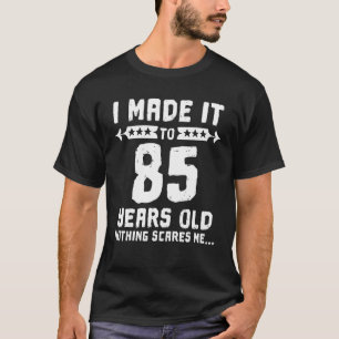 Ik maakte het tot 85 jaar oud niets maakt me 85th t-shirt