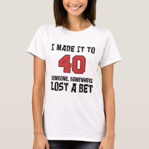 Ik maakte het voor 40 iemand die een biet verloor. t-shirt