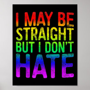 Ik mag dan hetero zijn, maar ik haat Lgbt Pride ni Poster