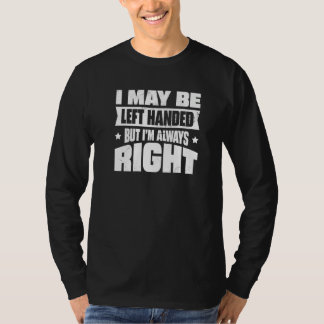 Ik mag dan linkshandig zijn, maar ik heb altijd ge t-shirt