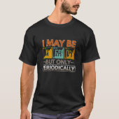 Ik mag dan nerdy zijn, maar alleen periodiek grapp t-shirt (Voorkant)