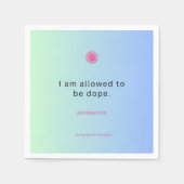 "Ik mag Dope zijn" Affirmatie servetten ✨ (Voorkant)