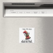 Ik mag er rustig uitzien kip en sarcasme grappige  magneet (Insitu (Vaatwasser))