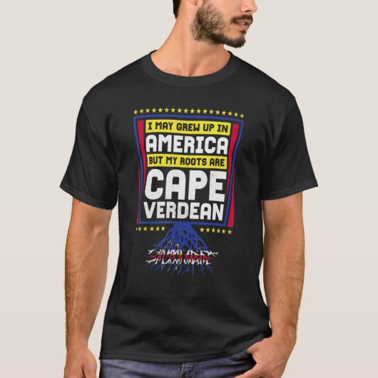 Ik mag opgroeien in Amerika, maar mijn wortels zij T-shirt (Voorkant)