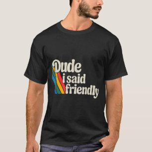Ik Man Kerel Zei Vriendelijke Raider Zeggen T-shirt