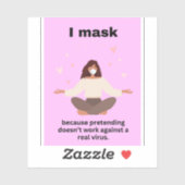 Ik maskeer omdat doen alsof niet werkt tegen... sticker (Vel)