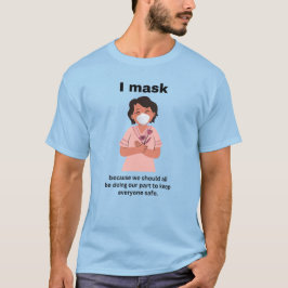 Ik maskeer omdat we het allemaal zouden moeten doe t-shirt