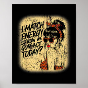 Ik match energie hoe we gaan handelen vandaag romm poster