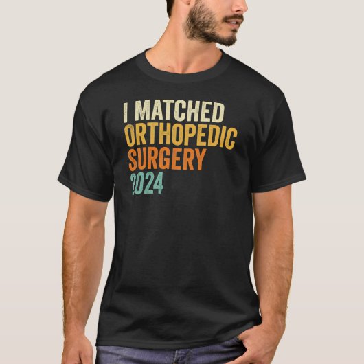 Ik matchte Orthopedische Chirurgie 2024 Residency T-shirt (Voorkant)