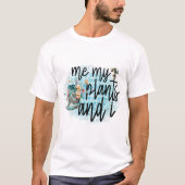 Ik, Mijn Planten En Ik T-shirt (Voorkant)