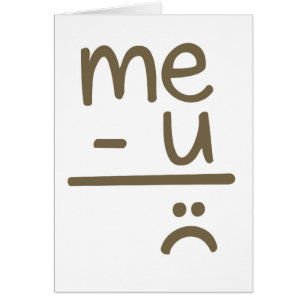 Ik Minus jij staat gelijk aan een Zad Face Card