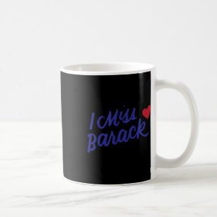 Ik mis Barack Obama President Geschiedenis Poli Koffiemok