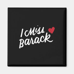 Ik mis Barack Obama President Geschiedenis Poli Magneet