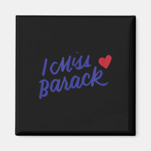 Ik mis Barack Obama President Geschiedenis Poli Magneet