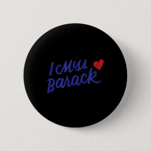 Ik mis Barack Obama President Geschiedenis Poli Ronde Button 5,7 Cm