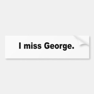 Ik mis George Bumpersticker