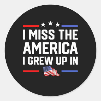 Ik mis het Amerika dat ik opgroeide in de Amerikaa Ronde Sticker