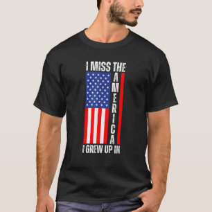 Ik mis het Amerika waarin ik ben opgegroeid onders T-shirt