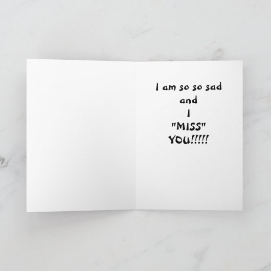 ***IK MIS JE*** EN IK BEN ZO TRIEST KAART (Binnen)