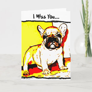 Ik mis je Franse Bulldog Art wenskaart Kaart