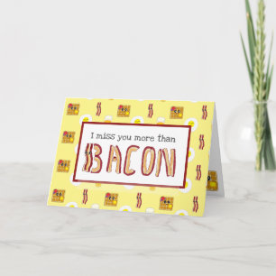 Ik mis je meer dan Bacon. Kaart