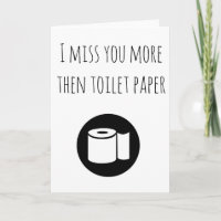Ik mis je meer dan toiletpapier. Ik denk aan je